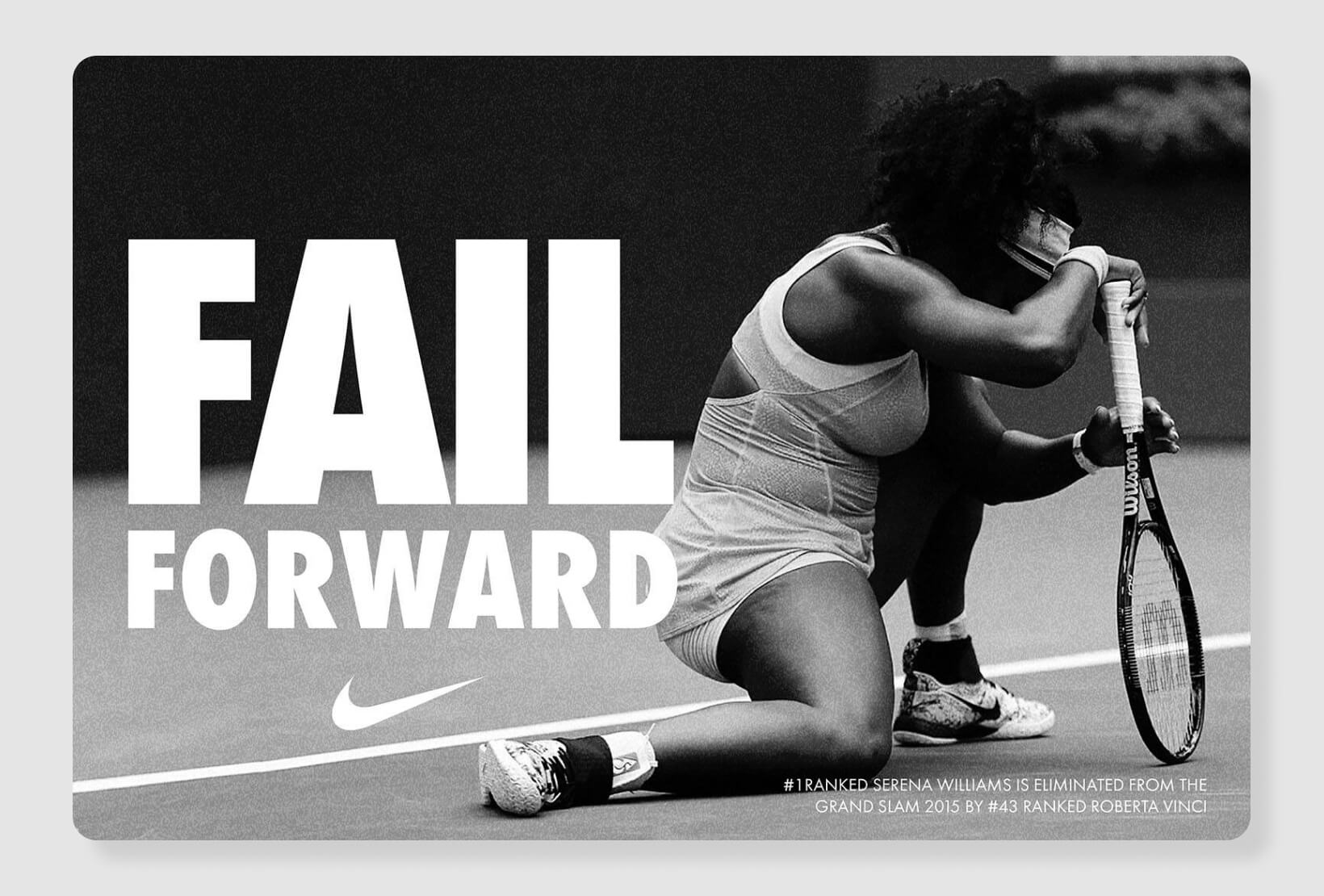 Black-and-white Nike ad showing Serena Williams kneeling on court beside bold “FAIL FORWARD” text